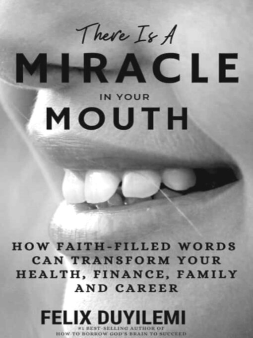 Title details for There Is  a Miracle in Your Mouth by Felix Duyilemi - Available